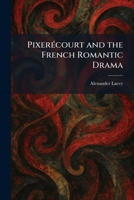 PixerÃ(c)court and the French Romantic Drama 102590480X Book Cover