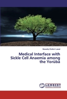Medical Interface with Sickle Cell Anaemia among the Yorùbá 6139891892 Book Cover