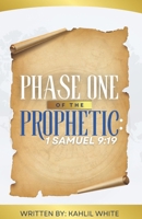 Phase One Of The Prophetic: 1 Samuel 9:19 B0DS13SD1S Book Cover