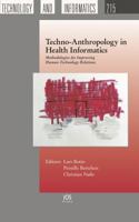 Techno-Anthropology in Health Informatics: Methodologies for Improving Human-Technology Relations 1614995591 Book Cover