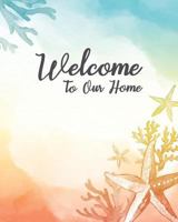 Welcome to Our Home: Visitor Guest Book for Vacation Home Rental Guests 1725087804 Book Cover