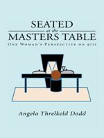 Seated at the Masters Table: One Woman's Perspective on 9/11 1491738561 Book Cover