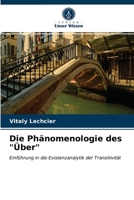 Die Phänomenologie des "Über": Einführung in die Existenzanalytik der Transitivität 6203221813 Book Cover