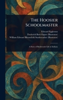 The Hoosier Schoolmaster 1023021935 Book Cover