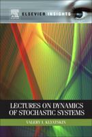 Lectures on Dynamics of Stochastic Systems 0123849667 Book Cover
