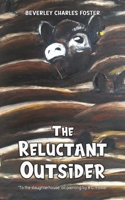 The Reluctant Outsider 1398494836 Book Cover
