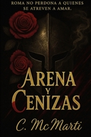Arena y Cenizas (Spanish Edition) B0DS9G5WFP Book Cover
