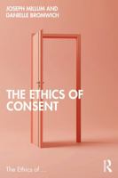 The Ethics of Consent 1032262540 Book Cover