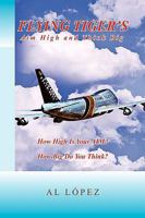 Flying Tigers Aim High and Think Big 1450040438 Book Cover