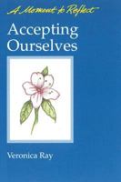 Accepting Ourselves: A Moment To Reflect (A Moment to Reflect) 0894865706 Book Cover