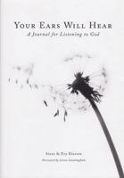 Your Ears Will Hear: A Journal for Listening to God 0987759108 Book Cover