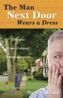 The Man Next Door Wears a Dress: Effective Cross-cultural Communication 1935265210 Book Cover