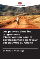 Les pauvres dans les programmes d'intervention pour le développement en faveur des pauvres au Ghana (French Edition) 6208209102 Book Cover