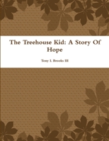 The Treehouse Kid: A Story Of Hope 1304508579 Book Cover
