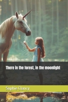 There in the forest, in the moonlight B0DQKH3QQM Book Cover