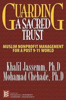 Guarding a Sacred Trust: Muslim Nonprofit Management for Post-911 World 1449092578 Book Cover