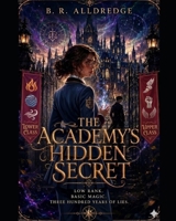 The Academy’s Hidden Secret (The Thorne Legacy Series) B0H49RK2S3 Book Cover