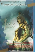 The Secret of Immortal Code - Rudra Trilogy 1519094124 Book Cover