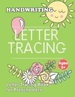 Letter Tracing Book for Preschoolers: Letter Tracing Book, Practice for Kids, Ages 3-5, Alphabet Writing Practice 1986995941 Book Cover