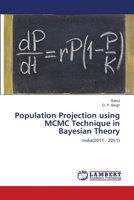 Population Projection using MCMC Technique in Bayesian Theory: India 365917601X Book Cover