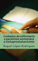 Cuidados de enfermería a pacientes sometidos a cistoprostatectomía 1973940175 Book Cover