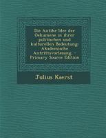 Die Antike Idee der Oekumene in ihrer politischen und kulturellen Bedeutung: Akademische Antrittsvorlesung. 1016625405 Book Cover