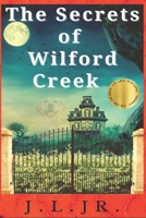 The Secrets of Wilford Creek: Don't go down to the valley at night B08TYJYCDV Book Cover
