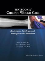 Textbook of Chronic Wound Care: An Evidence-Based Approach for Diagnosis and Treatment 1947239074 Book Cover