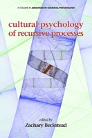 Cultural Psychology of Recursive Processes (Hc) 1681230194 Book Cover