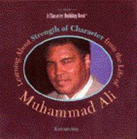 Learning About Strength of Character from the Life of Muhammad Ali (Character Building Book) 0823953475 Book Cover