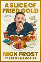 A Slice of Fried Gold: Taste my Memories 1788707915 Book Cover