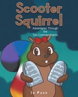 Scooter Squirrel: Adventures Through the Ten Commandments 1098079353 Book Cover