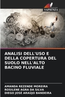 ANALISI DELL'USO E DELLA COPERTURA DEL SUOLO NELL'ALTO BACINO FLUVIALE 6206052923 Book Cover