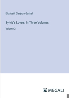 Sylvia's Lovers; In Three Volumes: Volume 2 3387032439 Book Cover