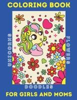Coloring Book For Girls And Moms featuring Unicorns, Doodles, and Flowers: Mom And Girl matching Books, Activities, Fashion, Colors, and Time. ... Niece Gifts from Auntie for Little Girls. B092P9NZFV Book Cover