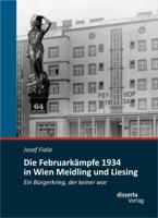 Die Februarkampfe 1934 in Wien Meidling Und Liesing: Ein Burgerkrieg, Der Keiner War 3954252546 Book Cover