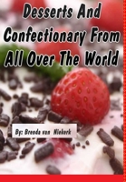 Desserts And Confectionary From All Over The World 1511548789 Book Cover