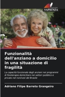 Funzionalità dell'anziano a domicilio in una situazione di fragilità (Italian Edition) 6208269547 Book Cover
