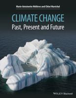 Climate Change: Past, Present, and Future 1118708512 Book Cover