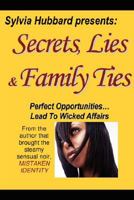 Secrets, Lies & Family Ties 0979792827 Book Cover