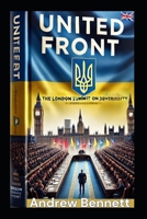 United Front: The London Summit on Ukraine's Sovereignty B0DZBRQ4J9 Book Cover