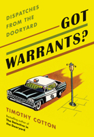 Got Warrants?: Dispatches from a Maine Police Department 1608937682 Book Cover