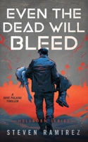 Even the Dead Will Bleed 1949108228 Book Cover