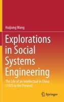 Explorations in Social Systems Engineering: The Life of an Intellectual in China (1925 to the Present) 981153389X Book Cover