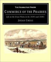 Commerce of the Prairies; or, The Journal of a Santa Fe Trader, During Eight Expeditions Across the Great Western Prairies, and a Residence of Nearly Nine Years in Northern Mexico; Volume 2 0806110597 Book Cover