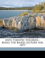 Anti-theistic Theories 1010231057 Book Cover