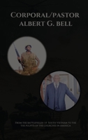 From The Battlefields of South Vietnam to The Pulpits: Albert Bell's Life Story B0FCVPNY5C Book Cover