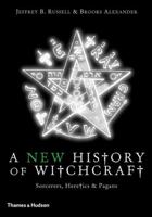 A History of Witchcraft: Sorcerers, Heretics, and Pagans