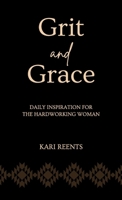 Grit and Grace: Daily Inspiration for the Hardworking Woman B0FB3PCN4Y Book Cover