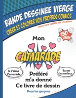 Bande dessin�e vierge - Mon Camarade Pr�f�r� ma donn� ce livre, Super cahier de dessin anim� vierge pour les gar�ons: Dessiner vos propres comics,150 pages, Couverture souple, Finition matte, Dimensio 1654748986 Book Cover